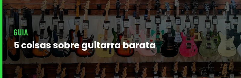 5 Coisas Guitarra Barata