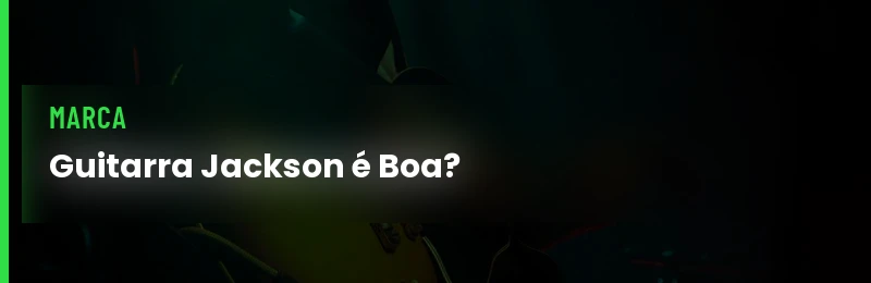 Guitarra Jackson é Boa
