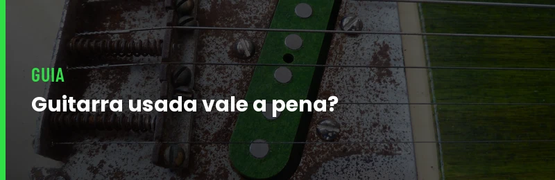Guitarra Usada Vale A Pena