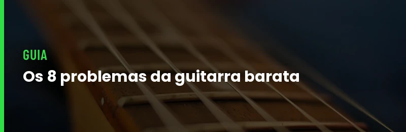 Guitarras Baratas Problemas