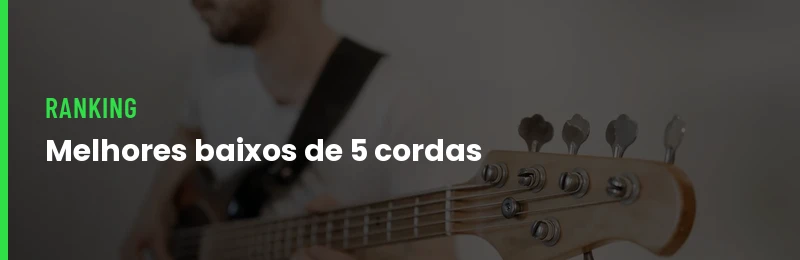 Melhores Baixos de 5 Cordas 2026