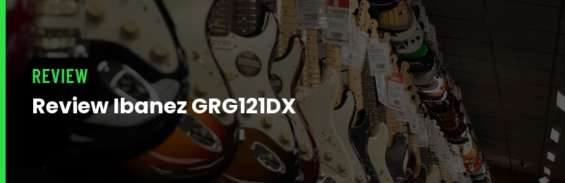 Review Ibanez Grg121dx