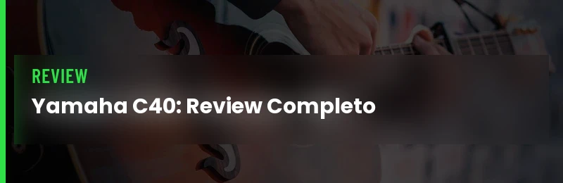 Review: Violão Yamaha C40