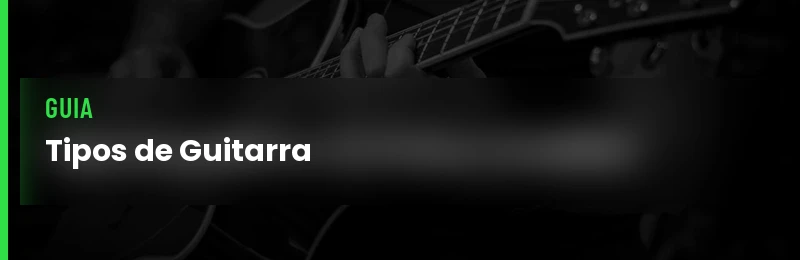 Tipos de Guitarra